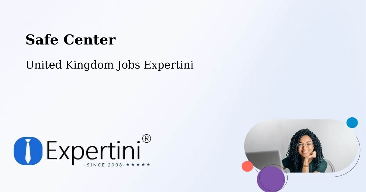 Safe Center - United Kingdom Jobs Expertini